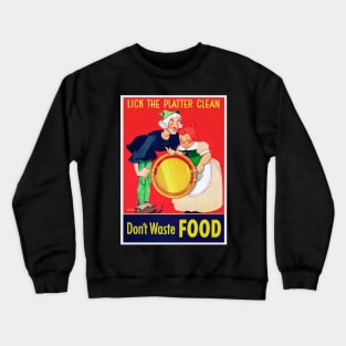 Beautifully restored reprint "Lick The Platter Clean" Jack Spratt and wife propaganda print - blue background Crewneck Sweatshirt